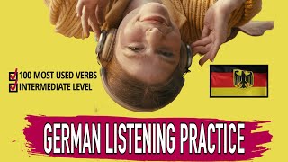 German Listening With Comprehensible Input for Intermediate Learners | 100 Most Used Verbs