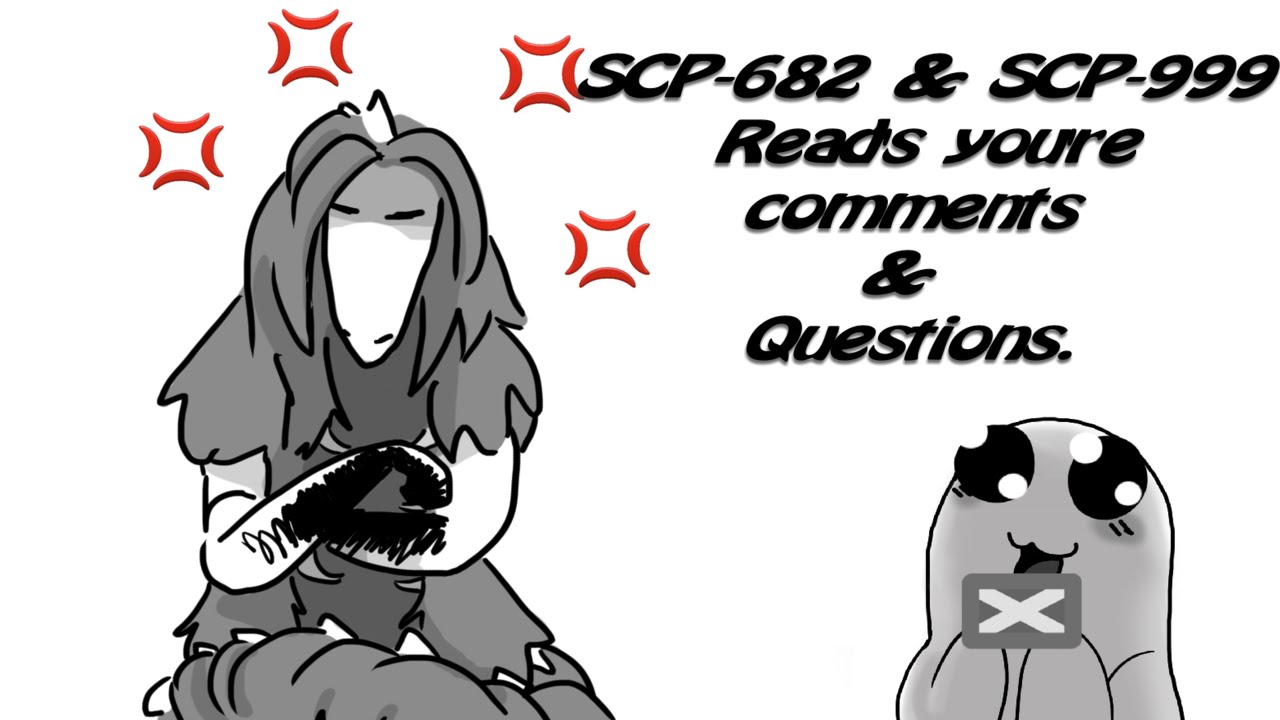 Scp 682 Scp 999 Read S Your Comments Announcement By Thehauntedreader - roblox eltork s scpf testing scp 999 youtube