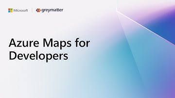 Azure Maps for Developers