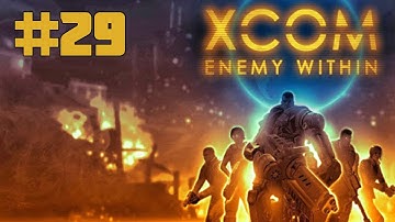 Прохождение XCOM: Enemy Within [Часть 29]