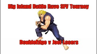 FGC Hawaii Big Island Battle Rave SFV DoubleEdge v Joel Losers