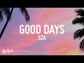 SZA - Good Days (Lyrics)