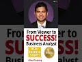 Real Success Story : Viewer to Business Analyst Job #businessanalyst