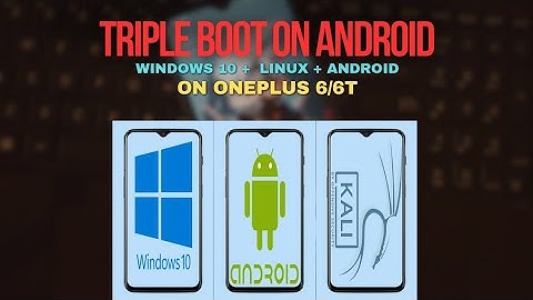 Triple Booting OnePlus 6T: Windows 10, Android 11 OxygenOS, and NetHunter