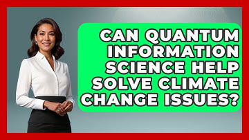 Can Quantum Information Science Help Solve Climate Change Issues? - Quantum Tech Explained