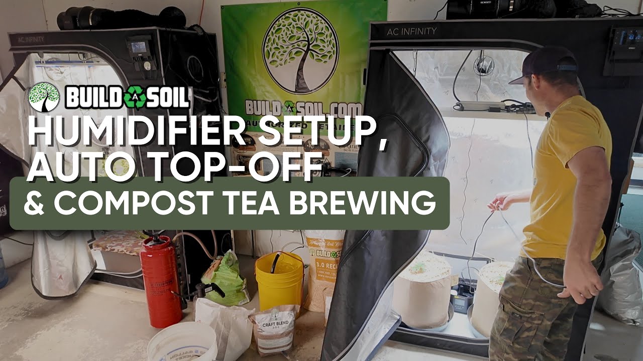 BuildASoil: Day 56 & Day 11 Tent Check // Humidifier Setup // Auto Top-Off // Compost Tea Brewing