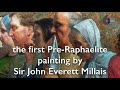 The first preraphaelite painting by sir john everett millais