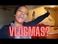 Should I do vlogmas?|  🎄Vlogmas day 1