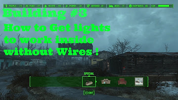 Fallout 4: Building#3- How to get lights to work inside
