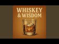 Whiskey &amp; Wisdom