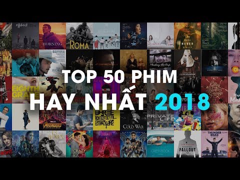 TOP 50 PHIM HAY NHẤT 2018