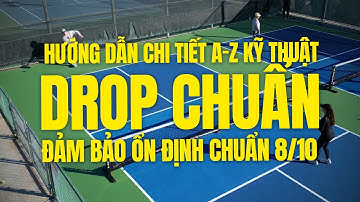 Hướng Dẫn Cú Drop Pickleball Không Bao Giờ Lỗi - Chuẩn 80% Pro