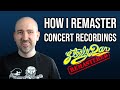 How I remaster concert recordings