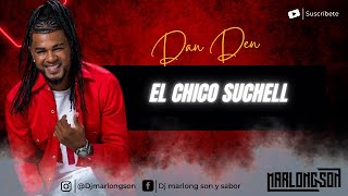 Chico Suchell - Dan Den - Letra - Marlong Son y Sabor (HQ)