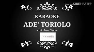 Lagu Karaoke Ade' Toriolo