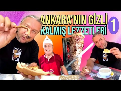 ANKARA'NIN GİZLİ KALMIŞ LEZZETLERİ!!! BÖLÜM-1