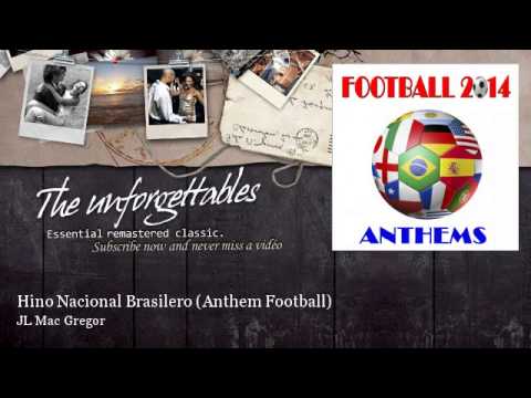 JL Mac Gregor - Hino Nacional Brasilero - Anthem Football