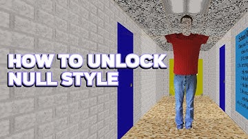 How To Unlock Null Style Baldi