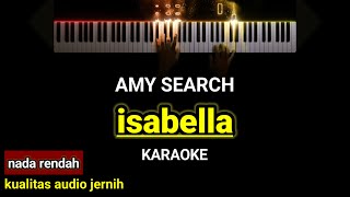 AMY SEARCH - ISABELLA ((KARAOKE)) NADA RENDAH PRIA