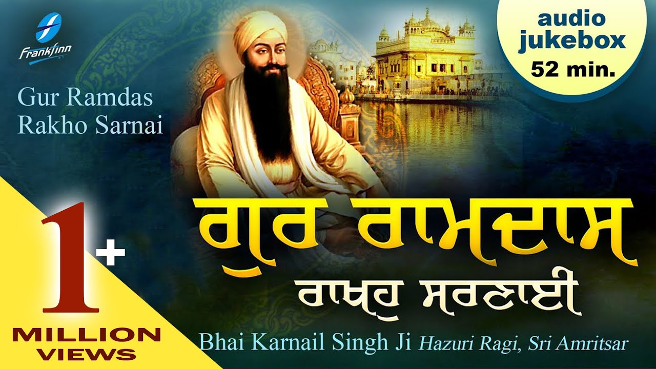 Gur Ramdas Rakho Sarnai   Bhai Karnail Singh Ji  New Shabad Gurbani Kirtan Jukebox Nonstop Shabad