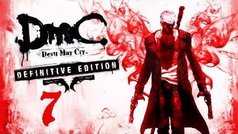 DmC Devil May Cry Definitive Edition Walkthrough Gameplay Part 7 [1080p PS4Pro] - No Commentary