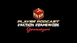 Episode 16: Faction Framework on Goremongers with Matt from the USA