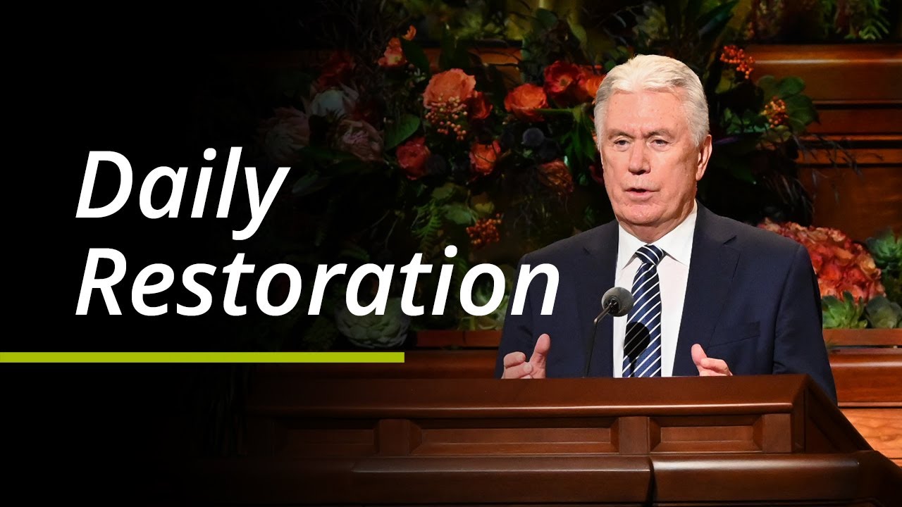 Daily Restoration Dieter F. Uchtdorf October 2021 General