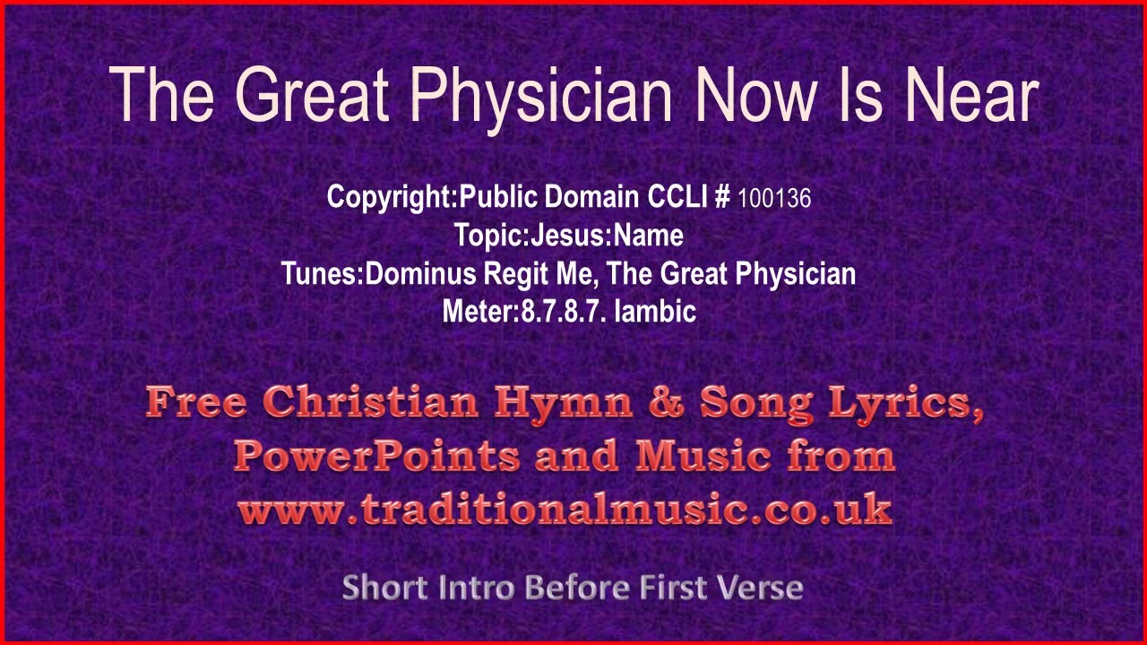 The Great Physician Now Is Near Hymn Lyrics & Music YouTube The Great Physician Now Is Near Hymn Lyrics & Music YouTube