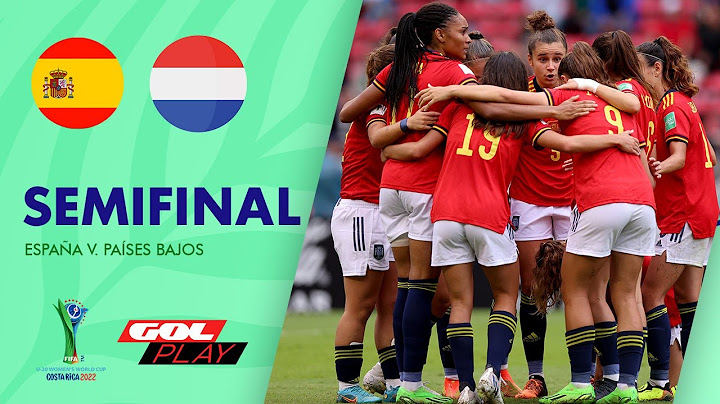 RESUMEN - ESPAÑA 2-1 PAÍSES BAJOS SEMIFINALES MUNDIAL FEMENINO SUB-20