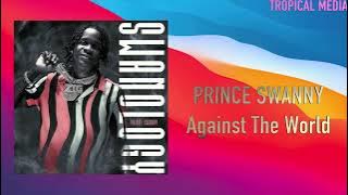 Prince Swanny - Against The World