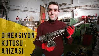 DİREKSİYON KUTUSU VE ARIZASI | Teknik VLOG #1