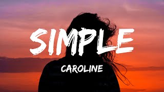 CAROLINE - Simple (Lyrics)