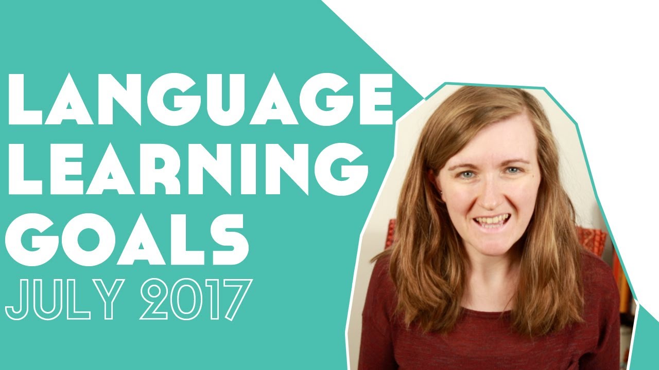 Language Learning Goals - July 2017║Lindsay Does Languages Video - YouTube