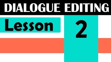 Dialogue Editing - Lesson 2