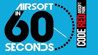 Airsoft in 60 Seconds / Code Red