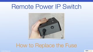Remote Power IP Switch - How to Replace the Fuse