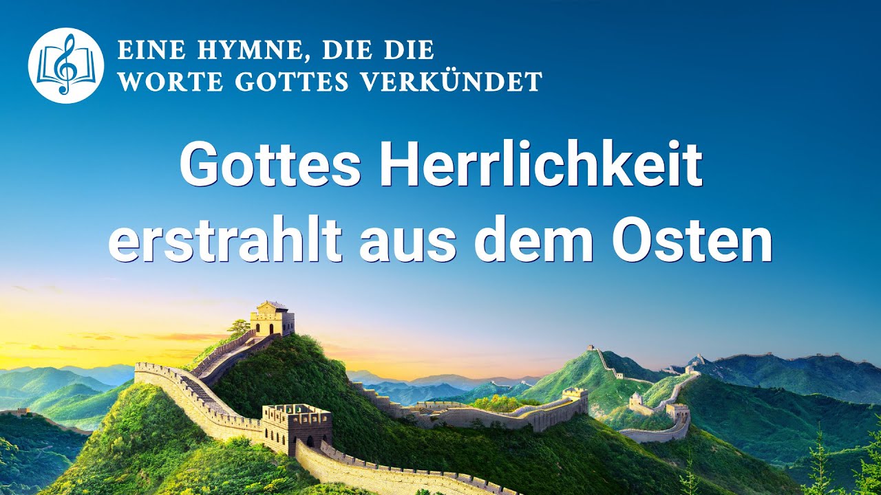 Gottes Herrlichkeit erstrahlt aus dem Osten | Christliches Lied