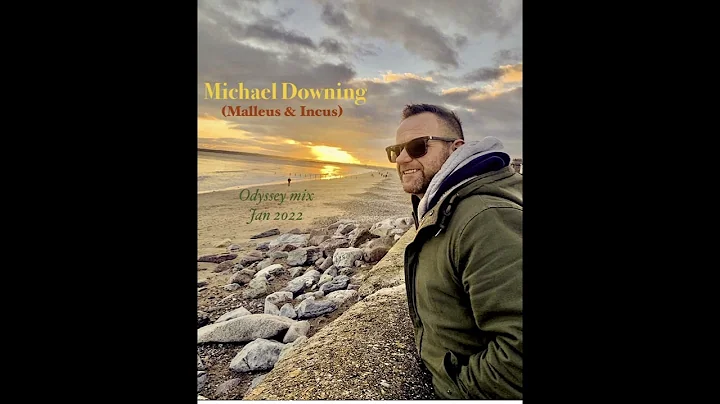 Michael Downing (Malleus & Incus) Odyssey Mix - Ja...