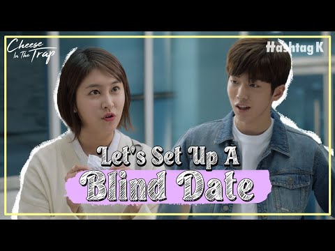 How to set up a Blind Date for Your Friend | Cheese In The Trap EP.2-5