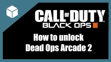 Call of Duty Black Ops 3 How to unlock Dead Ops Arcade 2