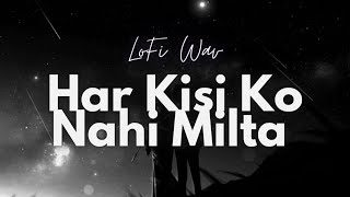 Download Lagu Har Kisi Ko Nahi Milta Lofi and Reverb - Boss | Arijit Singh | LoFi Wav MP3
