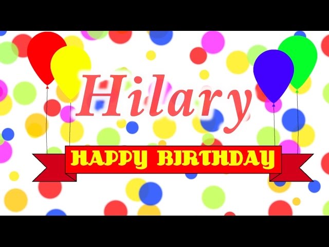 Happy Birthday Hilary Song
