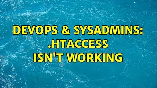 Celebrity DevOps & SysAdmins: .htaccess isn't working (3 Solutions!!) Wealth