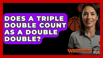 Does A Triple Double Count As A Double Double? - The Basketball Xpert