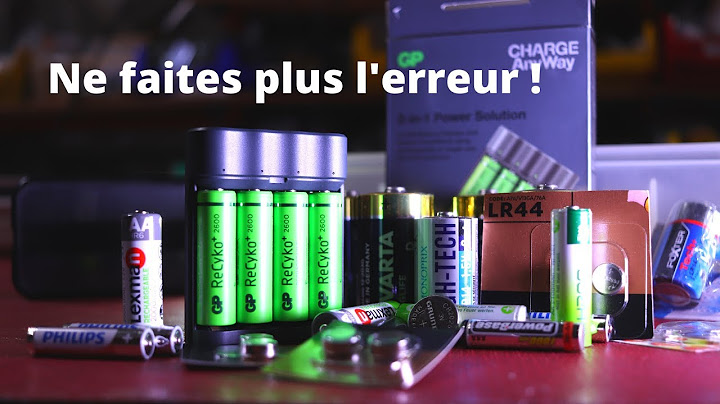 Rechargeables ou Alcalines ? Comment Choisir les bonnes piles !
