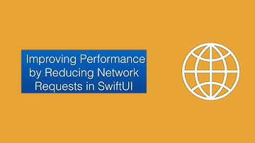 Improving Performance by Reducing Network Requests in SwiftUI