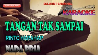 TANGAN TAK SAMPAI [KARAOKE] RINTO HARAHAP ll NADA PRIA G=DO