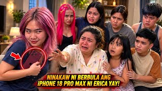 NINAKAW NI BERBULA ANG IPHONE 18 PROMAX NI ERICA YAY! * GALIT NA GALIT SIYA!