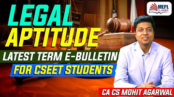 Legal Aptitude E-bulletin | For All CSEET Students  | Mohit Agarwal | MEPL classes