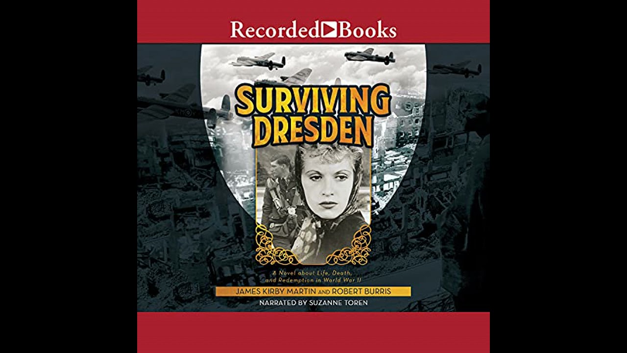 Surviving Dresden: A Novel about Life, Death, and Redemption in World War II Audiobook